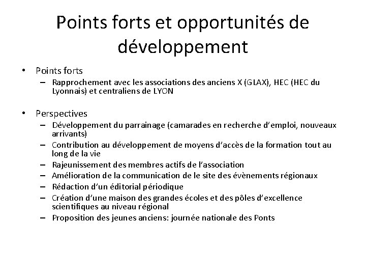 Points forts et opportunités de développement • Points forts – Rapprochement avec les associations
