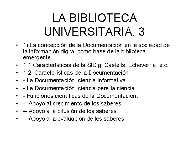 LA BIBLIOTECA UNIVERSITARIA, 3 • 1) La concepción de la Documentación en la sociedad