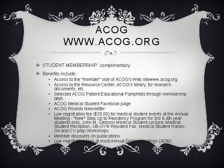 ACOG WWW. ACOG. ORG v STUDENT MEMBERSHIP: complimentary v Benefits include: • Access to