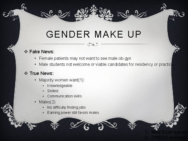 GENDER MAKE UP v Fake News: • Female patients may not want to see