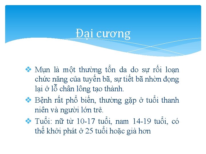 Đại cương v Mụn là một thường tổn da do sự rối loạn chức