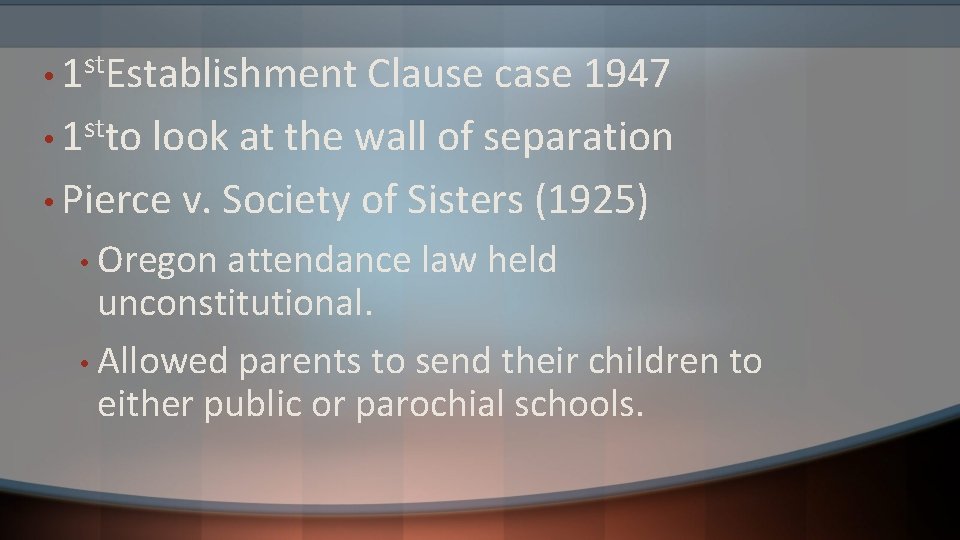  • 1 st. Establishment Clause case 1947 • 1 stto look at the