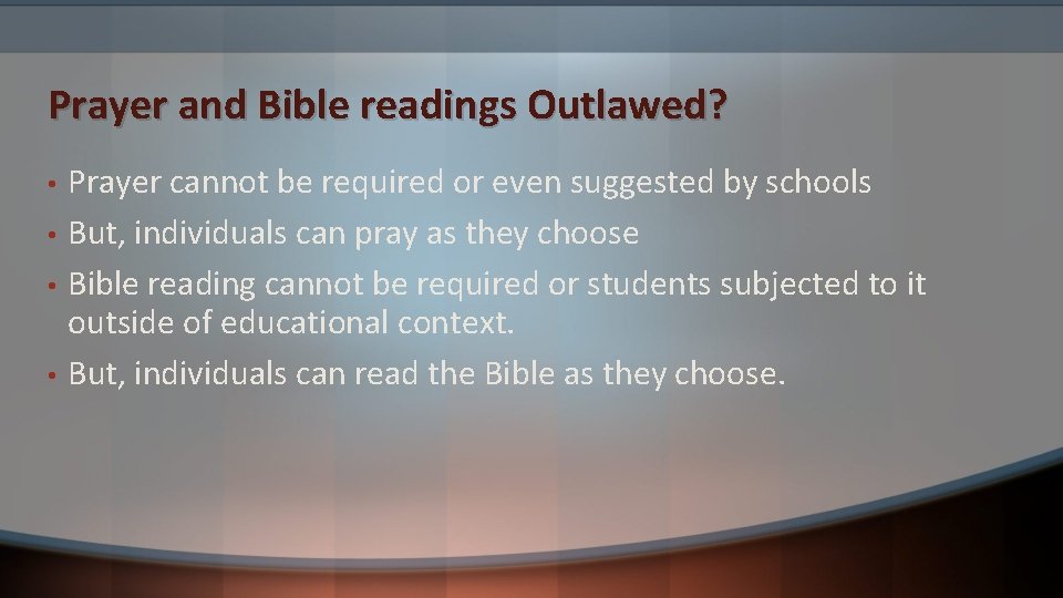 Prayer and Bible readings Outlawed? • • Prayer cannot be required or even suggested