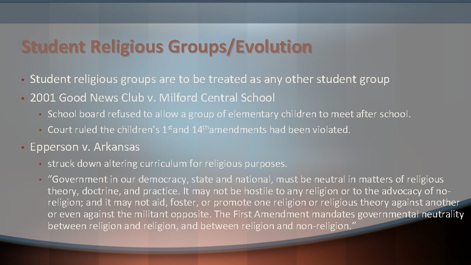 Student Religious Groups/Evolution • • Student religious groups are to be treated as any