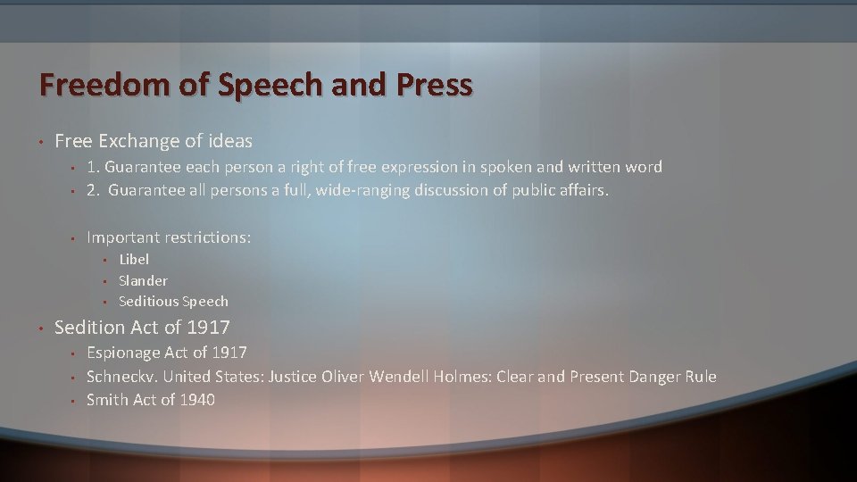 Freedom of Speech and Press • Free Exchange of ideas • 1. Guarantee each