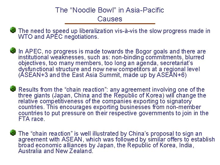 The “Noodle Bowl” in Asia-Pacific Causes The need to speed up liberalization vis-à-vis the