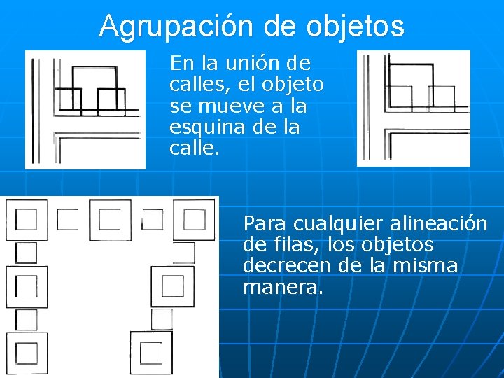 Agrupación de objetos En la unión de calles, el objeto se mueve a la