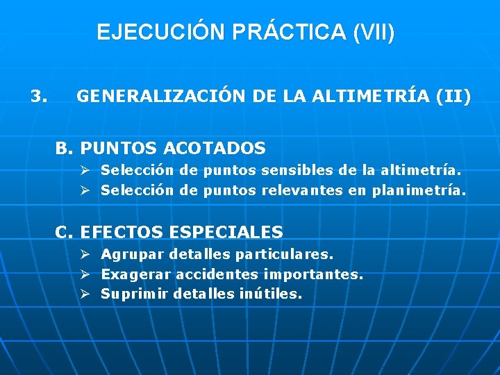 EJECUCIÓN PRÁCTICA (VII) 3. GENERALIZACIÓN DE LA ALTIMETRÍA (II) B. PUNTOS ACOTADOS Ø Selección