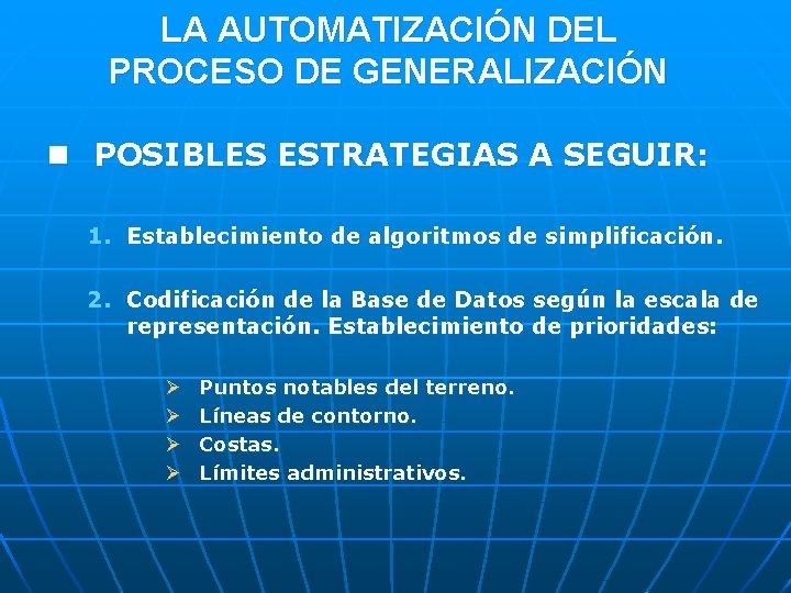 LA AUTOMATIZACIÓN DEL PROCESO DE GENERALIZACIÓN n POSIBLES ESTRATEGIAS A SEGUIR: 1. Establecimiento de