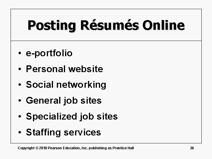 Posting Résumés Online • e-portfolio • Personal website • Social networking • General job