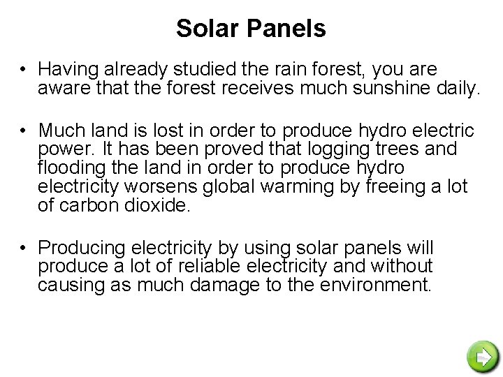 Solar Panels • Having already studied the rain forest, you are aware that the