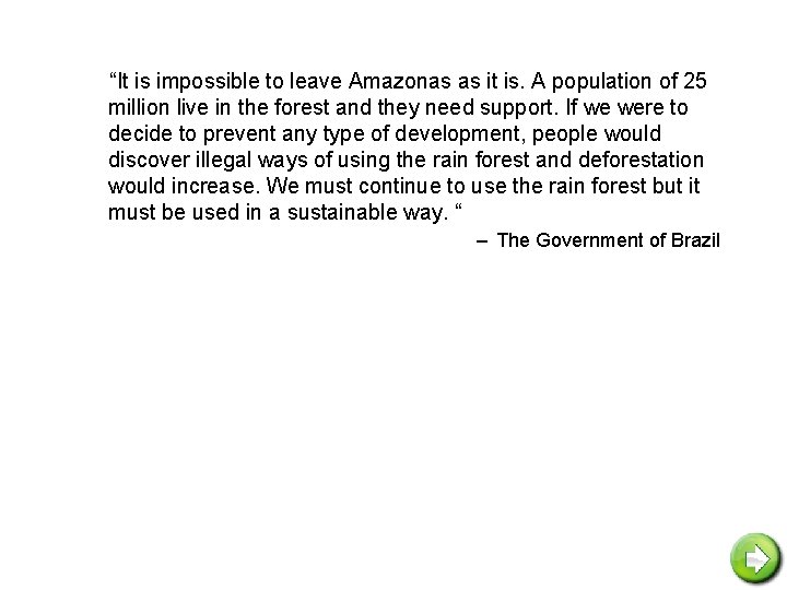 “It is impossible to leave Amazonas as it is. A population of 25 million