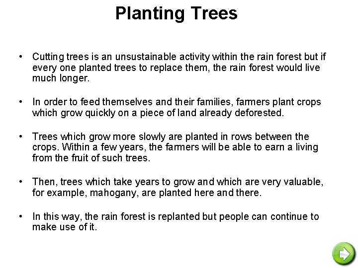 Planting Trees • Cutting trees is an unsustainable activity within the rain forest but