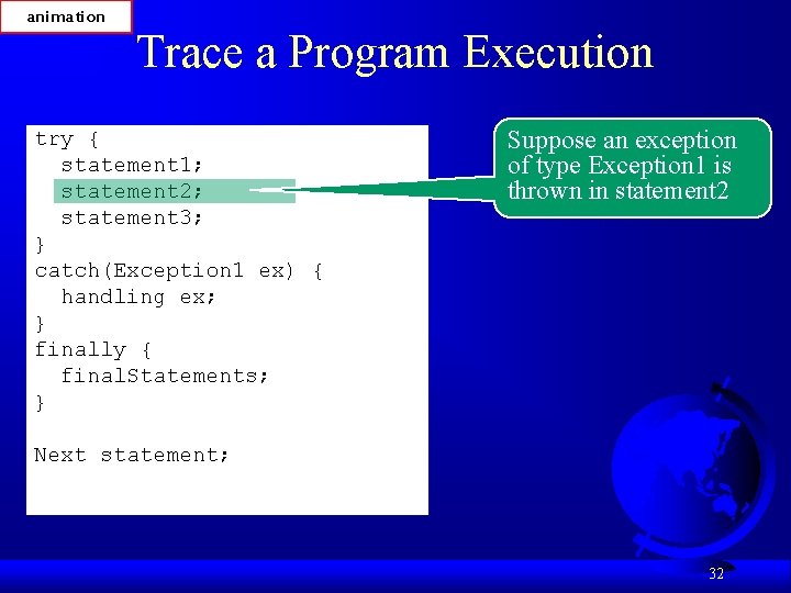 animation Trace a Program Execution try { statement 1; statement 2; statement 3; } animation Trace a Program Execution try { statement 1; statement 2; statement 3; }