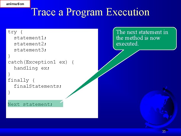 animation Trace a Program Execution try { statement 1; statement 2; statement 3; } animation Trace a Program Execution try { statement 1; statement 2; statement 3; }