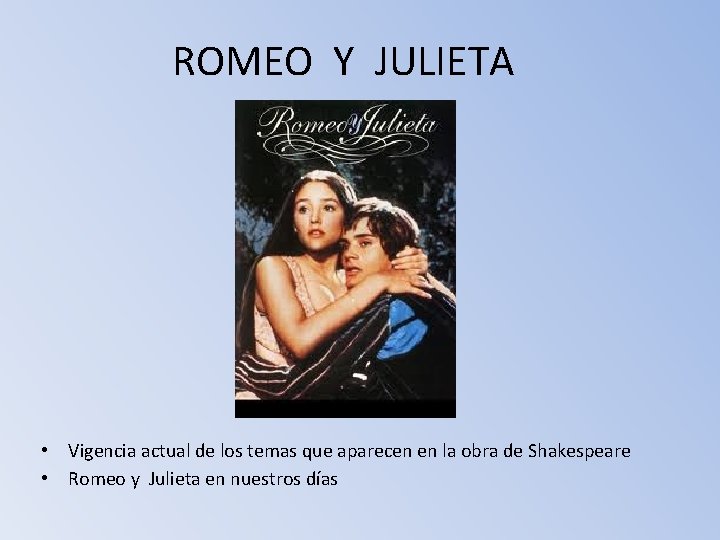 ROMEO Y JULIETA • Vigencia actual de los temas que aparecen en la obra