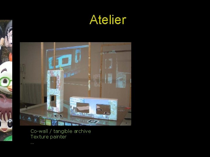 Atelier The aim of the ATELIER project (Architecture and Technology for Inspirational Learning Environments)