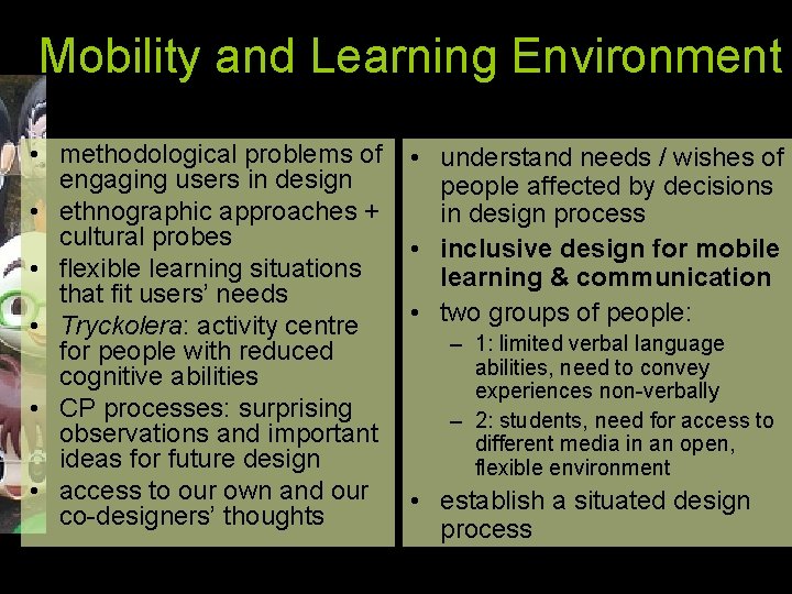 Mobility and Learning Environment • methodological problems of engaging users in design • ethnographic