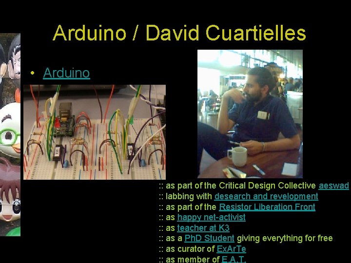 Arduino / David Cuartielles • Arduino : : as part of the Critical Design