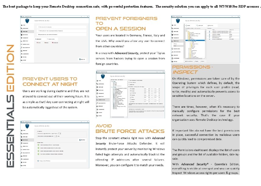 The best package to keep your Remote Desktop connection safe, with powerful protection features.