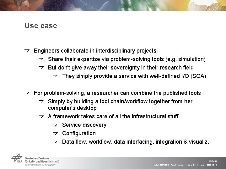Use case Engineers collaborate in interdisciplinary projects Share their expertise via problem-solving tools (e.