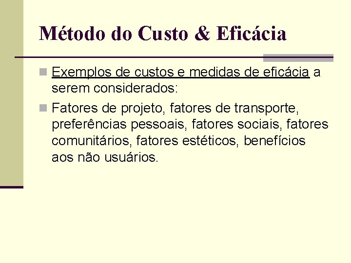 Método do Custo & Eficácia n Exemplos de custos e medidas de eficácia a