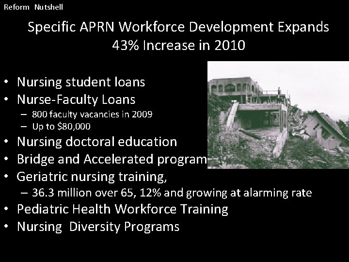 Reform Nutshell Specific APRN Workforce Development Expands 43% Increase in 2010 • Nursing student