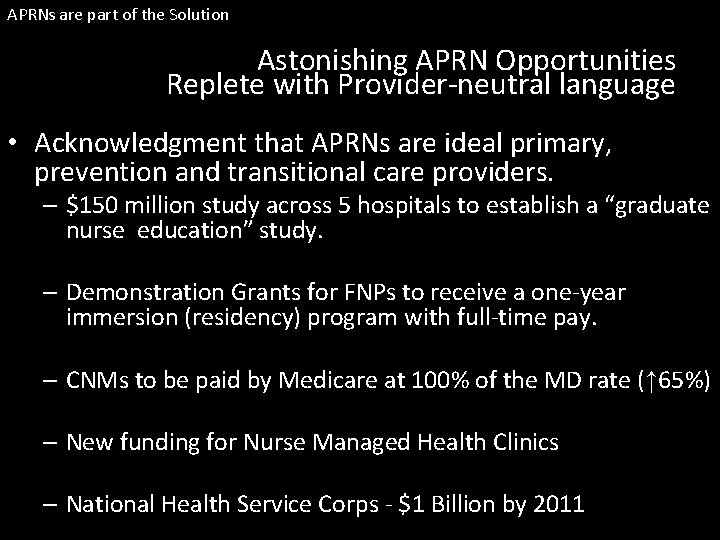 APRNs are part of the Solution Astonishing APRN Opportunities Replete with Provider-neutral language •