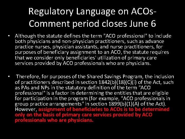 Regulatory Language on ACOs. Comment period closes June 6 • Although the statute defines