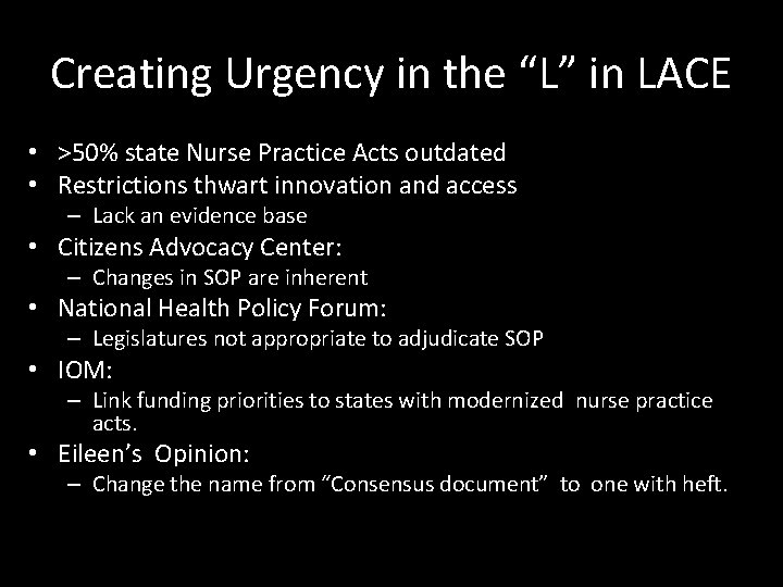 Creating Urgency in the “L” in LACE • >50% state Nurse Practice Acts outdated