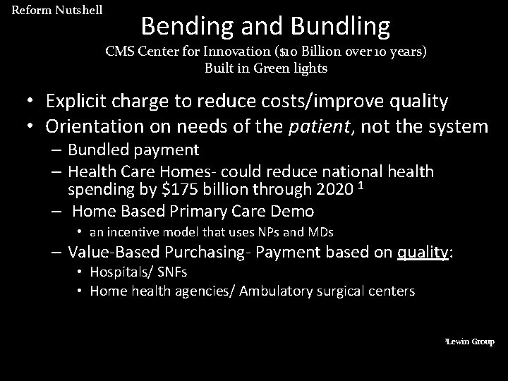 Reform Nutshell Bending and Bundling CMS Center for Innovation ($10 Billion over 10 years)