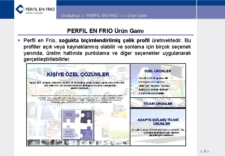 Grubumuz > PERFIL EN FRIO >> Ürün Gamı PERFIL EN FRIO Ürün Gamı §