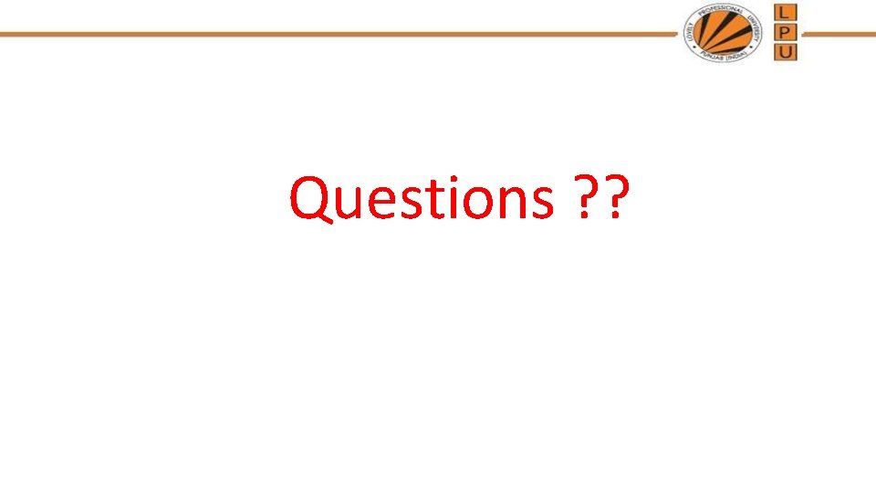 Questions ? ? 