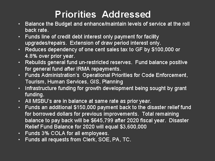 Priorities Addressed • Balance the Budget and enhance/maintain levels of service at the roll