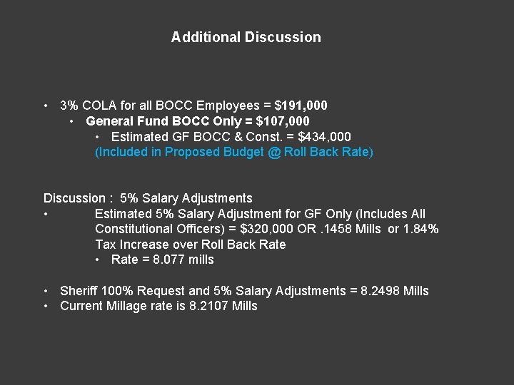 Additional Discussion • 3% COLA for all BOCC Employees = $191, 000 • General