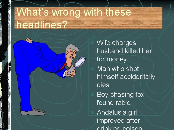 What’s wrong with these headlines? Wife charges husband killed her for money l Man