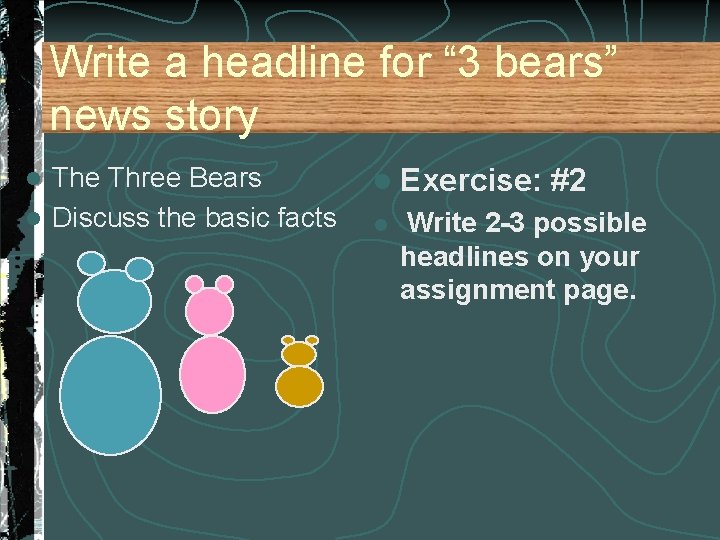 Write a headline for “ 3 bears” news story The Three Bears l Discuss