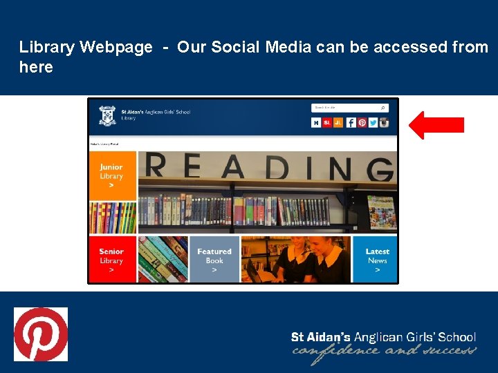 Library Webpage - Our Social Media can be accessed from here 