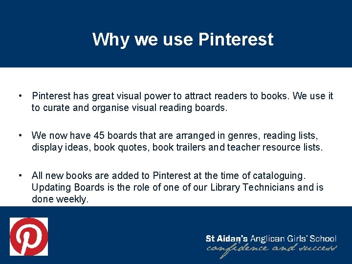 Why we use Pinterest • Pinterest has great visual power to attract readers to