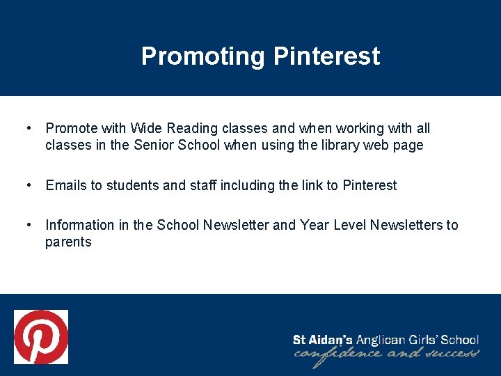 Promoting Pinterest • Promote with Wide Reading classes and when working with all classes