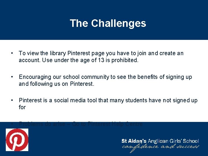 The Challenges • To view the library Pinterest page you have to join and