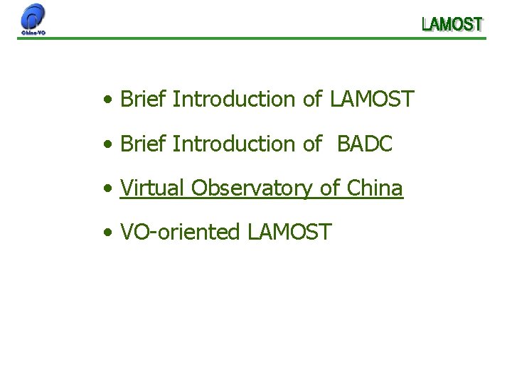  • Brief Introduction of LAMOST • Brief Introduction of BADC • Virtual Observatory