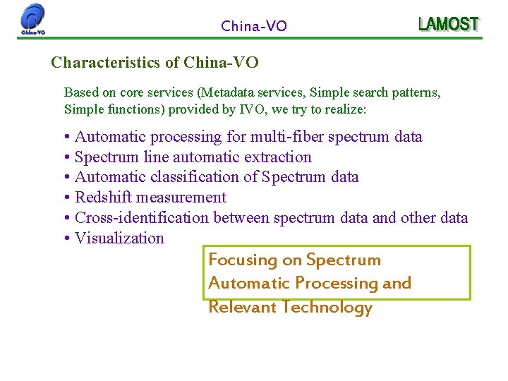 China-VO Characteristics of China-VO Based on core services (Metadata services, Simple search patterns, Simple