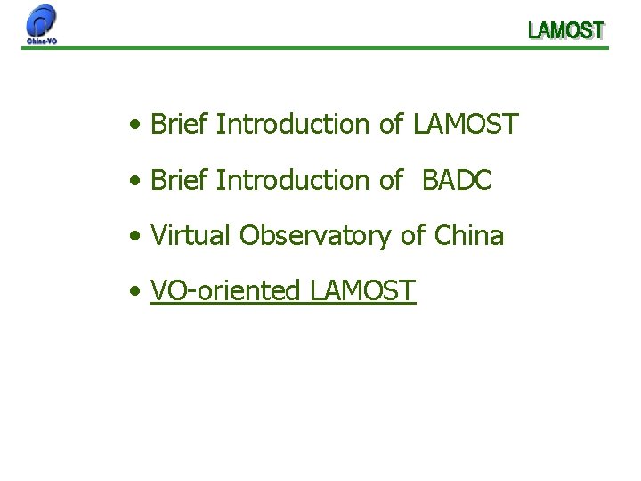  • Brief Introduction of LAMOST • Brief Introduction of BADC • Virtual Observatory