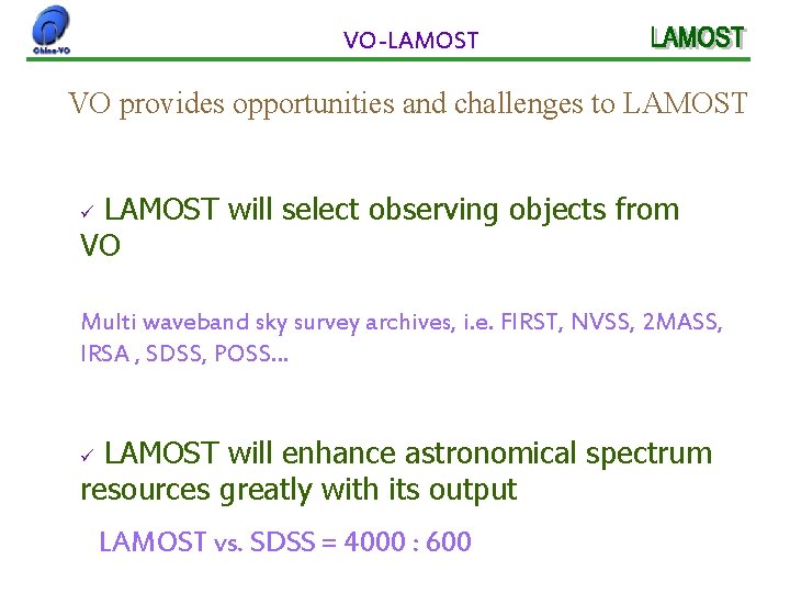 VO-LAMOST VO provides opportunities and challenges to LAMOST will select observing objects from VO