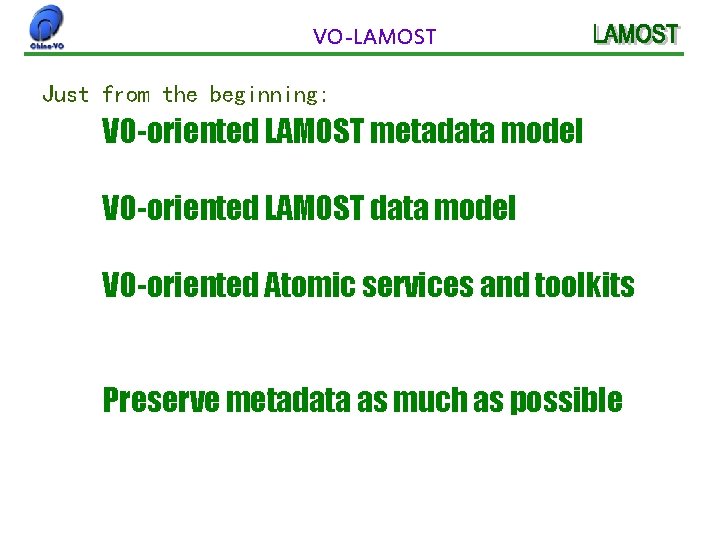 VO-LAMOST Just from the beginning: VO-oriented LAMOST metadata model VO-oriented LAMOST data model VO-oriented