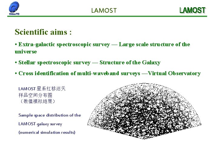 LAMOST Scientific aims : • Extra-galactic spectroscopic survey — Large scale structure of the