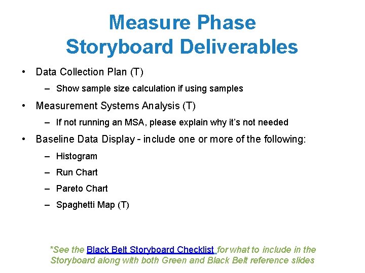 Measure Phase Storyboard Deliverables • Data Collection Plan (T) – Show sample size calculation