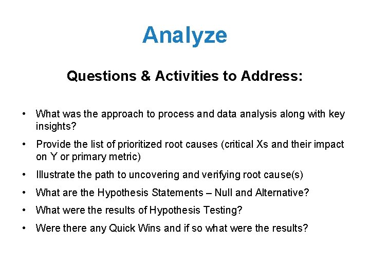 Analyze Questions & Activities to Address: • What was the approach to process and