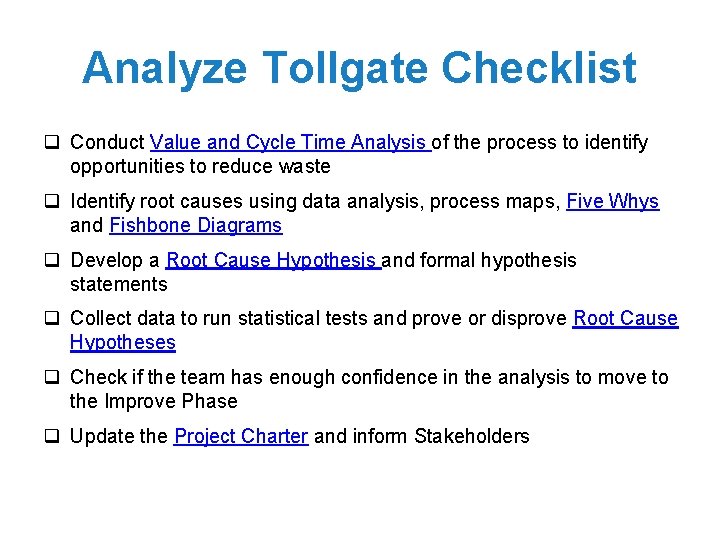 Analyze Tollgate Checklist q Conduct Value and Cycle Time Analysis of the process to